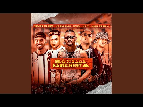 Só Kikada Barulhenta
