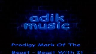 Prodigy Mark Of The Beast - Beast With It