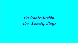 La Contestación (The Answer) - Los Lonely Boys (Lyrics - Letra)