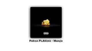 Patron ft Ati242 - Mançiz