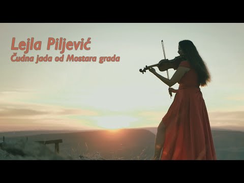 LEJLA PILJEVIĆ – Čudna jada od Mostara grada [Official Video 2021]
