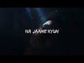 Na Jaane Kyun Official Song Anuj Rehan Amit Verma Suraj Latest Sad Song 2024