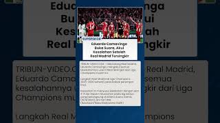 Real Madrid Tersingkir, Camavinga Tak Lari dari Tanggung Jawab dan Akui Kesalahan