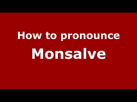 How to pronounce Monsalve