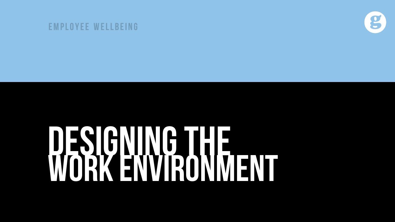 Designing the Work Environment