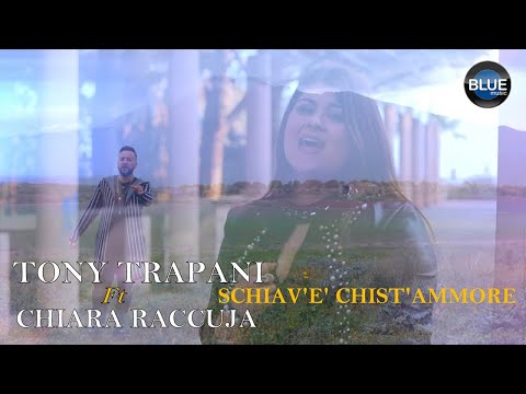 Tony Trapani Ft. Chiara Raccuja - Schiav'e' Chist'ammore (Video Ufficiale 2019)