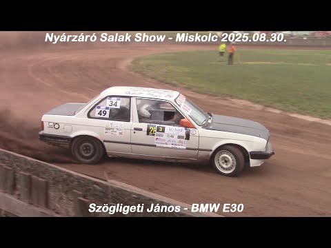 Szögligeti János - BMW E30 Nyárzáró Salak Show - Miskolc 2025.08.30.