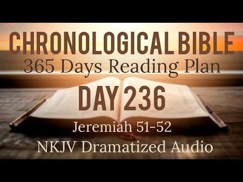 Day 236 - One Year Chronological Daily Bible Reading Plan - NKJV Dramatized Audio Version - Aug 24