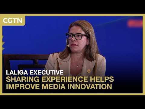 Sharing experience helps drive media innovation, says Pilar Jimenez, president of LaLiga JV in China
