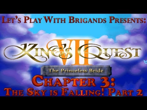Let's Play King's Quest 7 (Chapter 3 - The Sky is Falling! Part 2)
