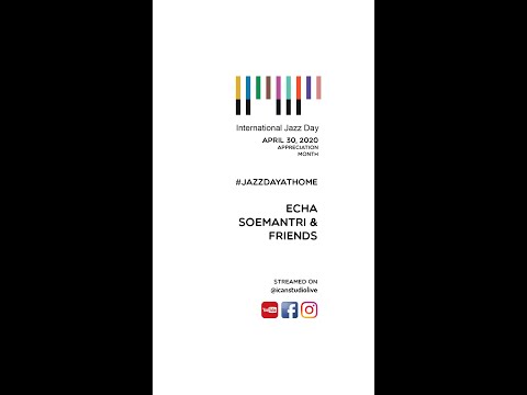 Echa Soemantri & Friends Live at #JazzDayAtHome 2020
