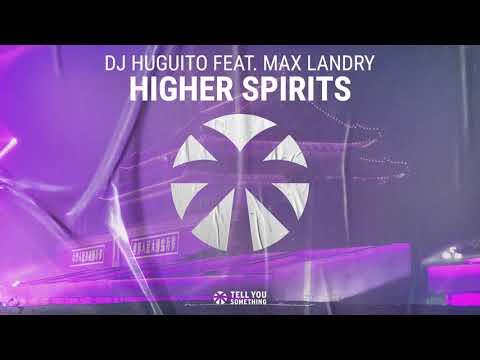 DJ Huguito feat. Max Landry - Higher Spirits