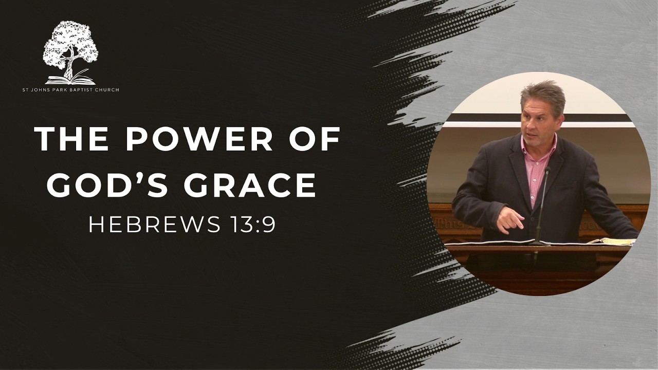 The Power of God's Grace | Hebrews 13:9