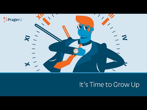 It's Time to Grow Up | 5 Minute Video