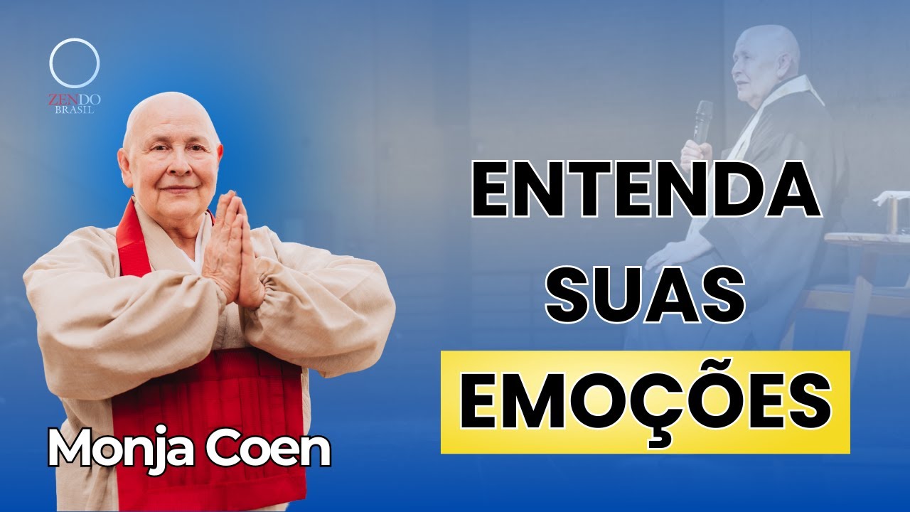 ENTENDA SUAS EMOÇÕES: O Caminho para a Paz Interior  Monja Coen