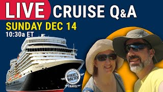 LIVE Cruise Questions Answered | Sunday December 14, 10:30a ET