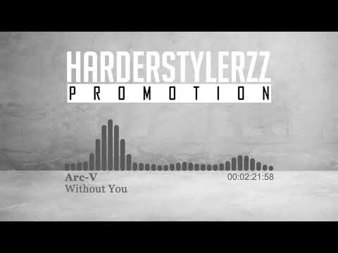 DJ Arc-V -  Without You (HQ)