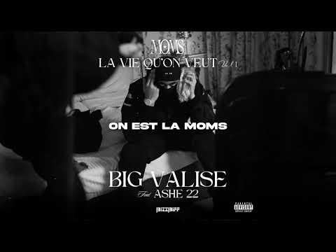 Moms - Big valise Feat ASHE 22 (Officiel lyrics)