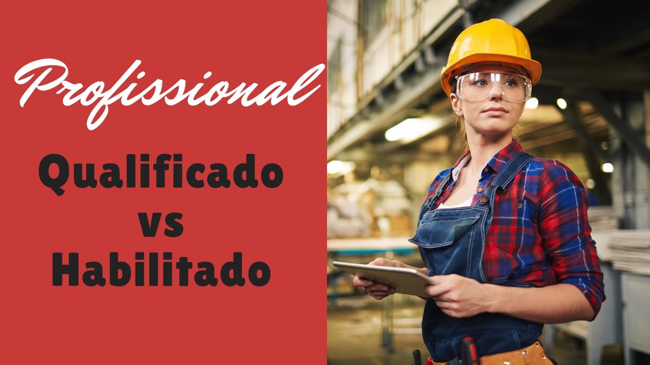 Profissional Habilitado vs Qualificado