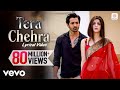 Tera Chehra (Lyric Video), Sanam Teri Kasam - Harshvardhan, Mawra | Himesh Reshammiya | Arijit Singh