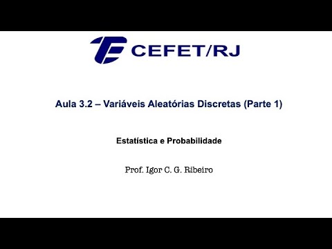Aula 3.2.1 - Variáveis Aleatórias Discretas