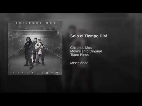 Chilenos Mcs Feat. (Movimiento Original & Tiano Bless) - Solo el Tiempo Dirá