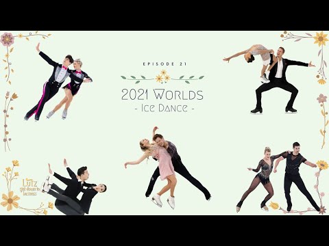 Ep21: 2021 Worlds - Ice Dance Recap (Синицина и Кацалапов, Gilles & Poirier, Степанова и Букин)