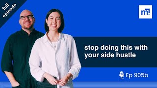 the problem with side hustles + top tips for earning money on the side (ep905b)