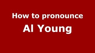 How to pronounce Al Young