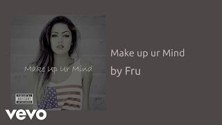 Download lagu Fru - Tentukan Pikiranmu (AUDIO) mp3 Download lagu Fru - Tentukan Pikiranmu (AUDIO) mp3