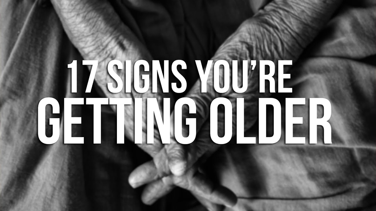 17 Signs You're Getting Older