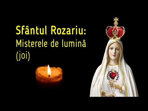 Sfantul Rozariu - Misterele de lumina (joi)