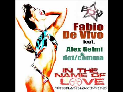 FABIO DE VIVO - IN THE NAME OF LOVE (Gigi Soriani & Marcolino REMIX)