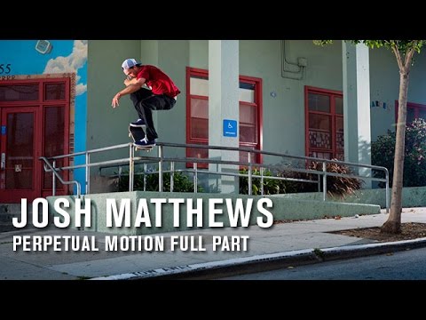 Josh Matthews: Perpetual Motion - TransWorld SKATEboarding