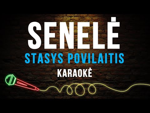 Stasys Povilaitis - Senelė Mūsų Jauna (Karaoke)