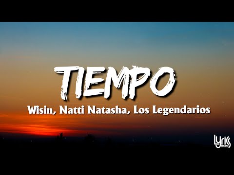 Wisin, Natti Natasha, Los Legendarios - Tiempo (Letra/Lyrics)