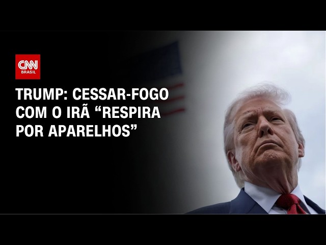 Cessar-fogo com o Irã “respira por aparelhos”, diz Trump | BASTIDORES CNN