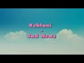 Kehlani — Bad News // lyric video