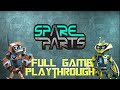 Spare Parts: Full Game Playthrough