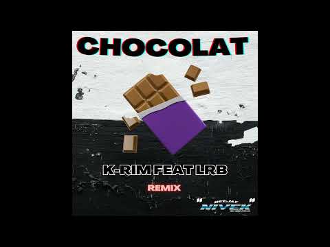 K-Rim ft LRB - CHOCOLAT ( Dj Nivek Remix )