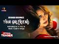 YOUR GIRLFRIEND Official Teaser Atrangii Originals Releasing On 1st May Exclusively On Atrangii