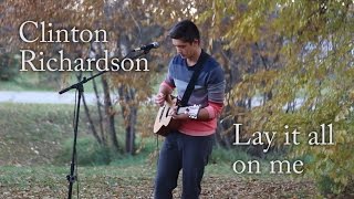 Lay It All On Me (Acoustic Live Loop Cover) - Rudimental Ft. Ed Sheeran - Clinton Richardson