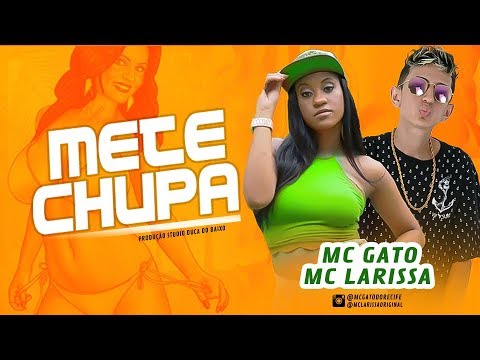 MC GATO E MC LARISSA - METE, CHUPA - LYRIC VÍDEO