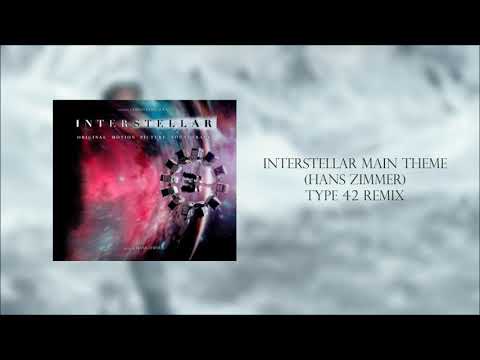 Interstellar Main Theme - Type 42 Remix