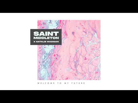 Welcome to My Future - Saint Middleton x Silverberg feat. Natalie Madigan