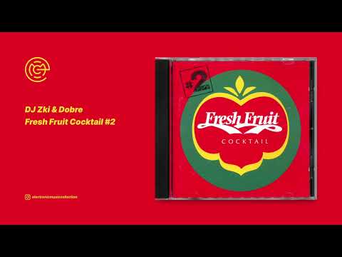 DJ Zki & Dobre - Fresh Fruit Cocktail 2