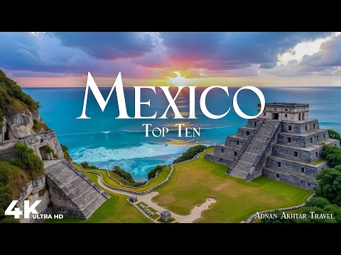 Top 10 Places To Visit In Mexico - Travel Video