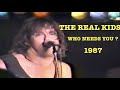 The Real Kids - Who Needs You ? (Live at The Rat, Boston 1987).