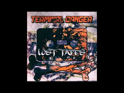 Terminal Danger - Lost Tapes - Full Album