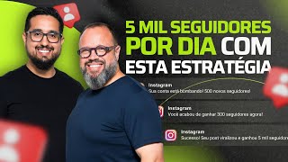 5 MIL SEGUIDORES POR DIA COM ESTA ESTRATÉGIA
